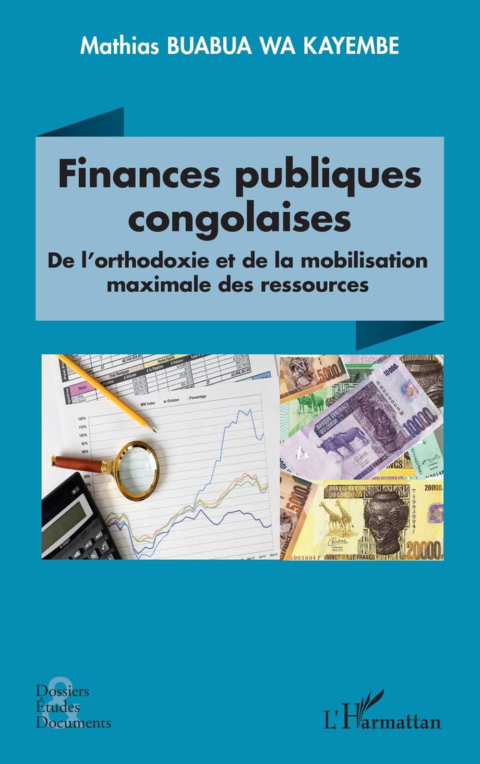 Couverture du livre « FINANCES PUBLIQUES CONGOLAISES - DE LORTHODOXIE ET DE LA MOBILISATION DES RESSOURCES », librairie Les Contes Infusés à Corte