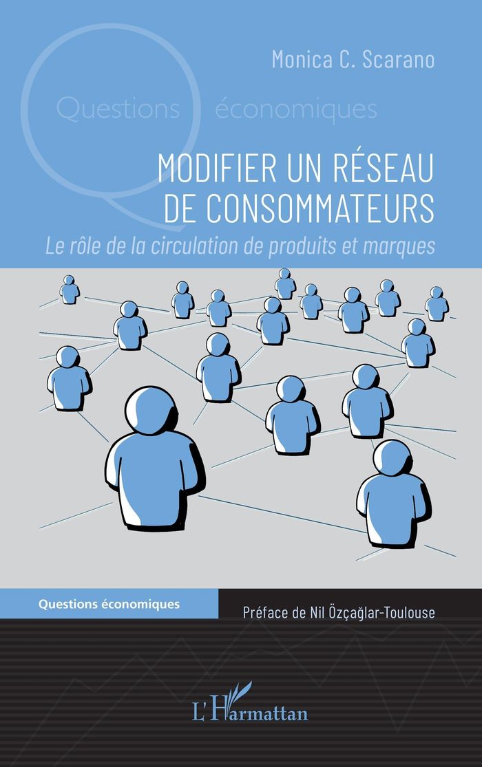 Couverture du livre « Modifier un réseau de consommateurs : le rôle de la circulation de produits et marques » de Monica C. Scarano, librairie Les Contes Infusés à Corte