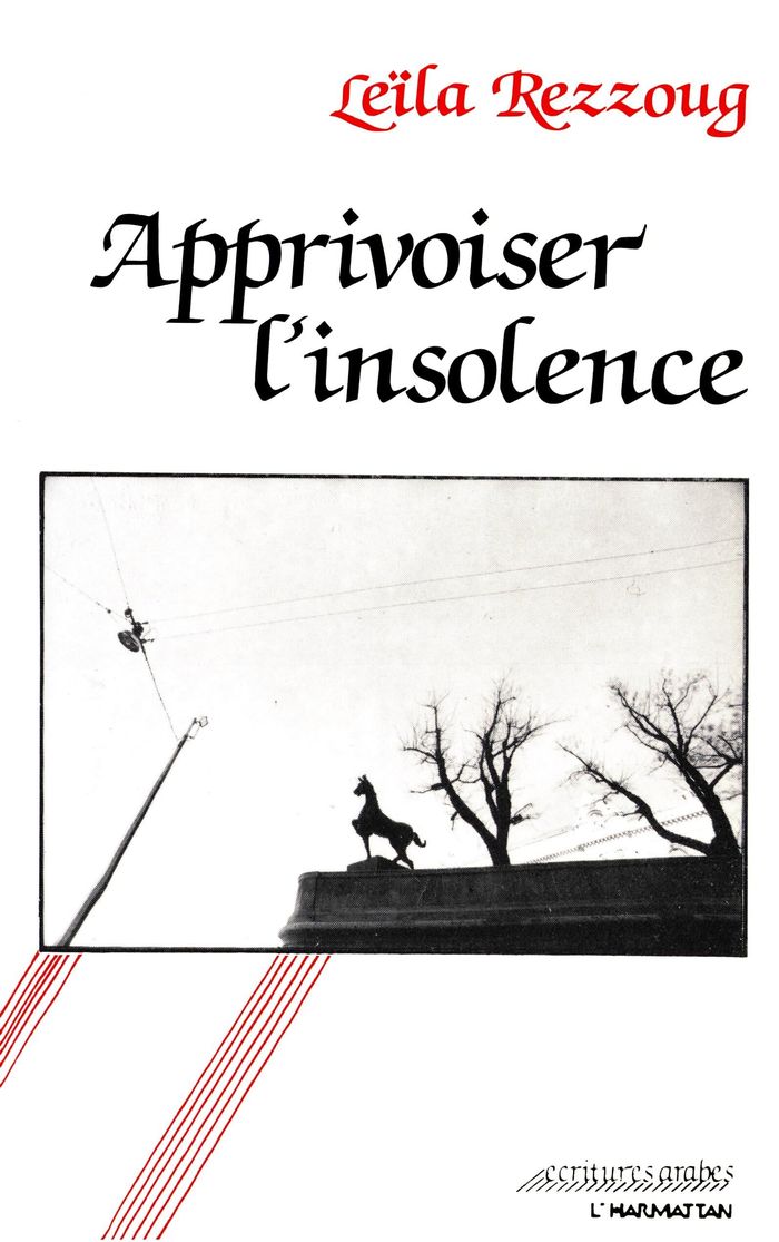 Couverture du livre « APPRIVOISER L'INSOLENCE » de Leila Rezzoug, librairie Les Contes Infusés à Corte