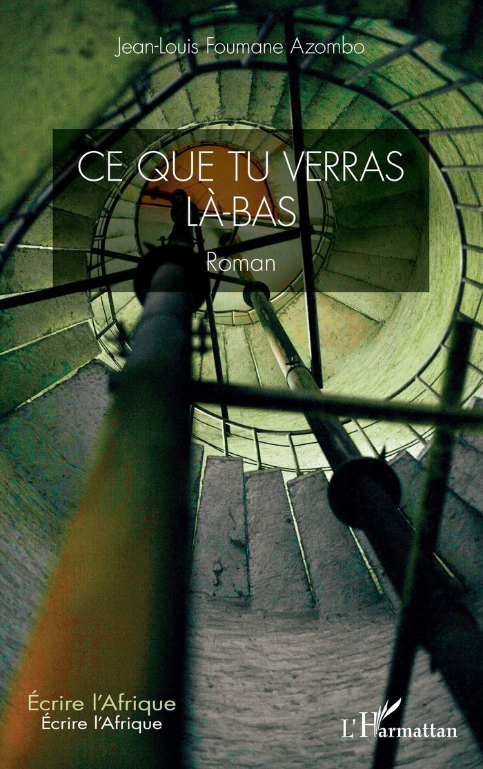 Couverture du livre « Ce que tu verras là-bas : roman » de Jean-Louis Foumane Azombo, librairie Les Contes Infusés à Corte
