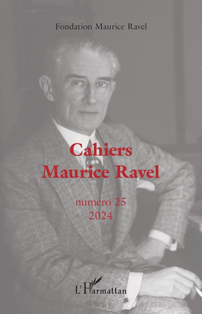 Couverture du livre « CAHIERS MAURICE RAVEL - VOL252024 - NUMERO 25 2024 » de Fondation Maurice Ra, librairie Les Contes Infusés à Corte