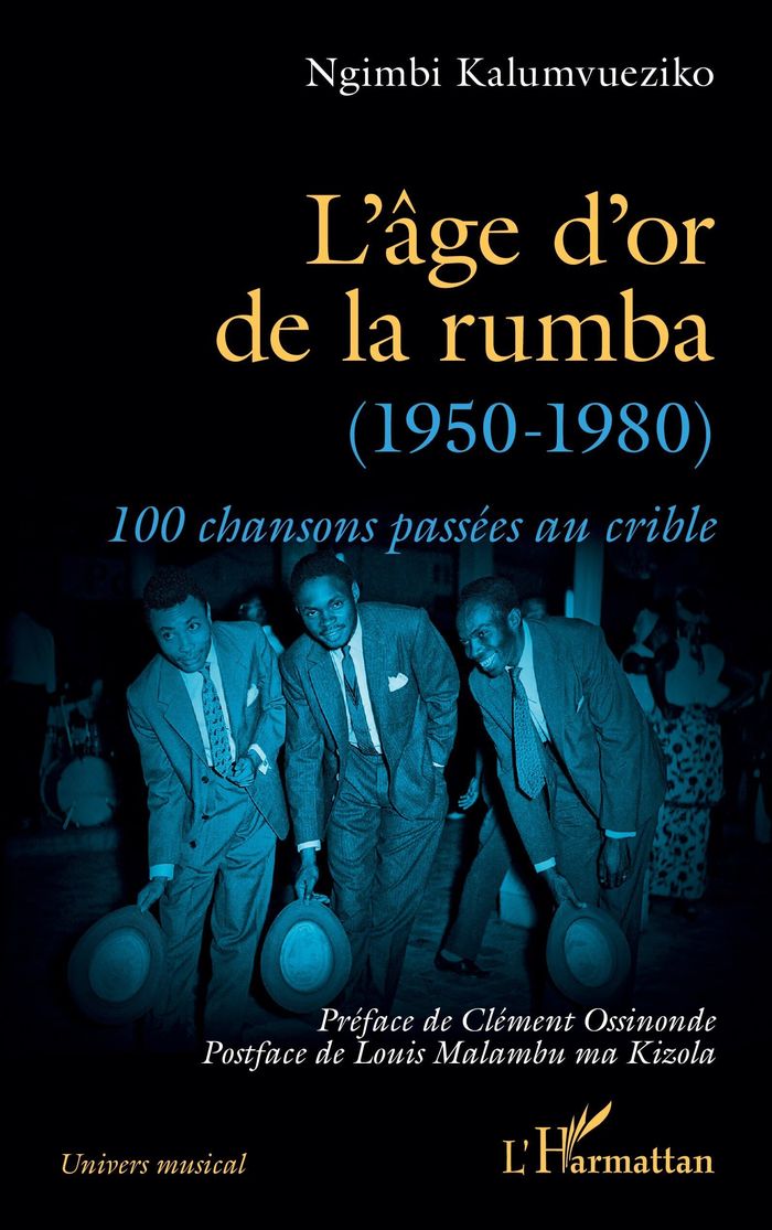 Couverture du livre « L'âge d'or de la rumba, 1950-1980 : 100 chansons passées au crible » de Ngimbi Kalumvueziko, librairie Les Contes Infusés à Corte
