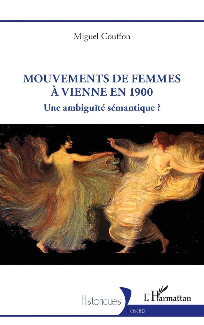 Couverture du livre « Mouvements de femmes à Vienne à 1900 : une ambiguïté sémantique ? » de Miguel Couffon, librairie Les Contes Infusés à Corte