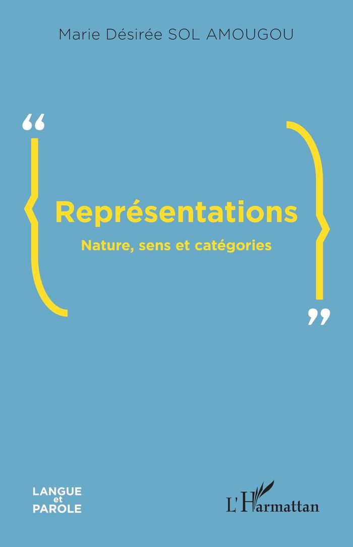 Couverture du livre « Représentations : nature, sens et catégories » de Marie Désirée Sol Amougou, librairie Les Contes Infusés à Corte