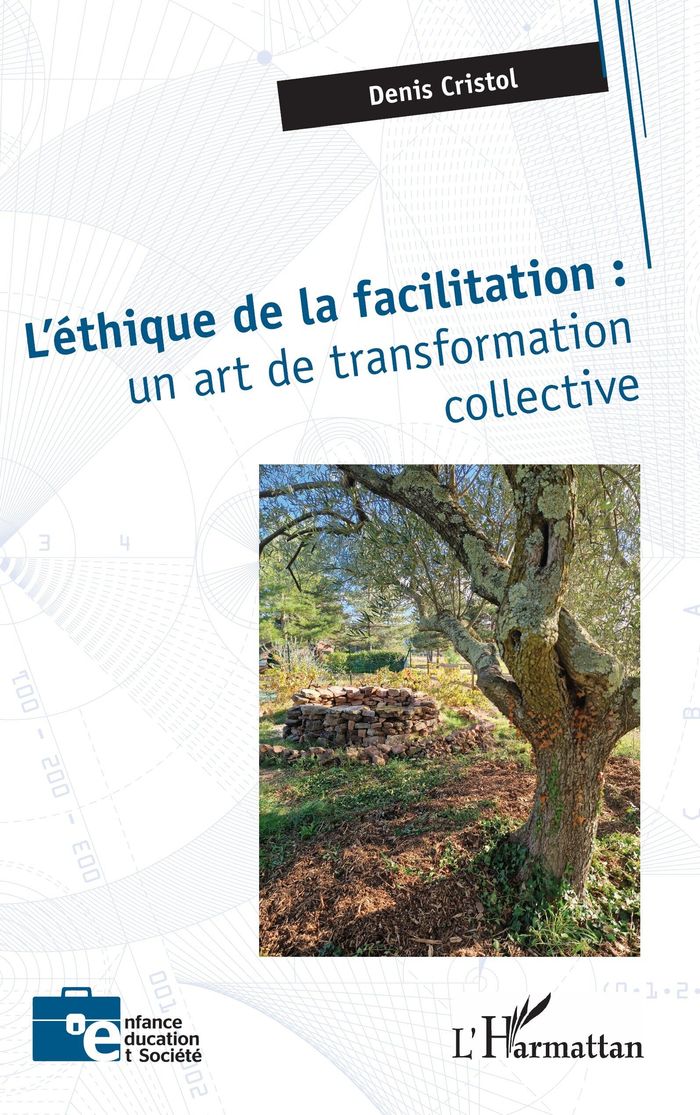 Couverture du livre « L'éthique de la facilitation : un art de transformation collective », librairie Les Contes Infusés à Corte