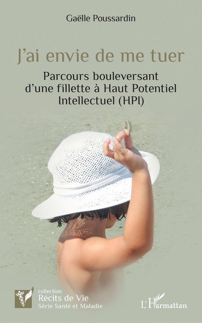 Couverture du livre « J'ai envie de me tuer : parcours bouleversant d'une fillette à haut potentiel intellectuel, HPI », librairie Les Contes Infusés à Corte