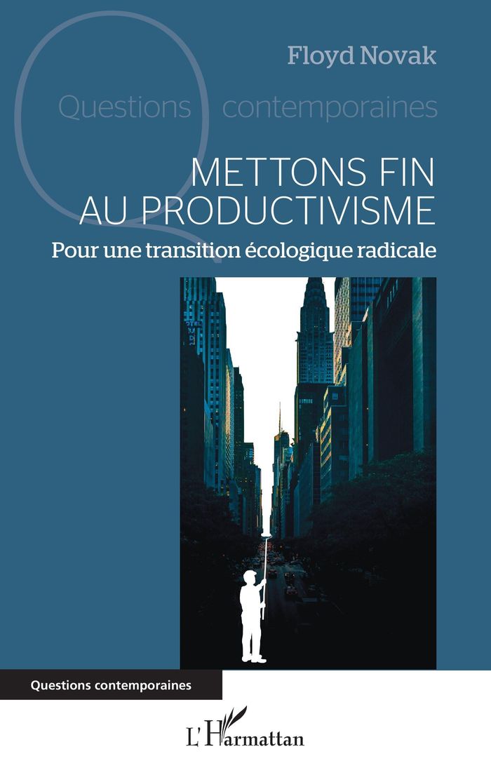 Couverture du livre « Mettons fin au productivisme : pour une transition écologique radicale » de Floyd Novak, librairie Les Contes Infusés à Corte