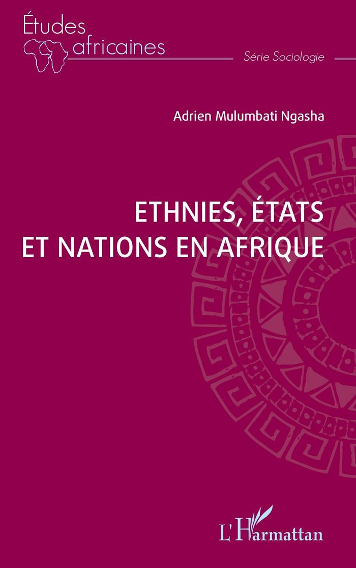 Couverture du livre « Éthnies, États et nations en Afrique » de Adrien Mulumbati Ngasha, librairie Les Contes Infusés à Corte