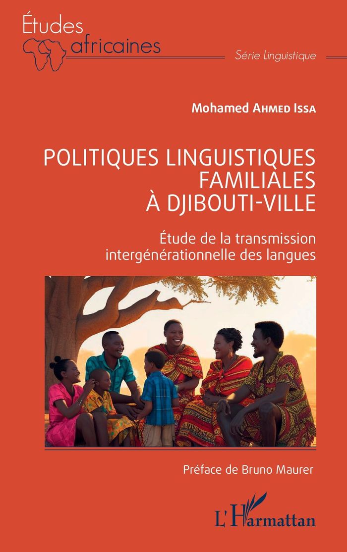 Couverture du livre « Politiques linguistiques familiales à Djibouti-ville : étude de la transmission intergénérationnelle des langues » de Mohamed Ahmed Issa, librairie Les Contes Infusés à Corte