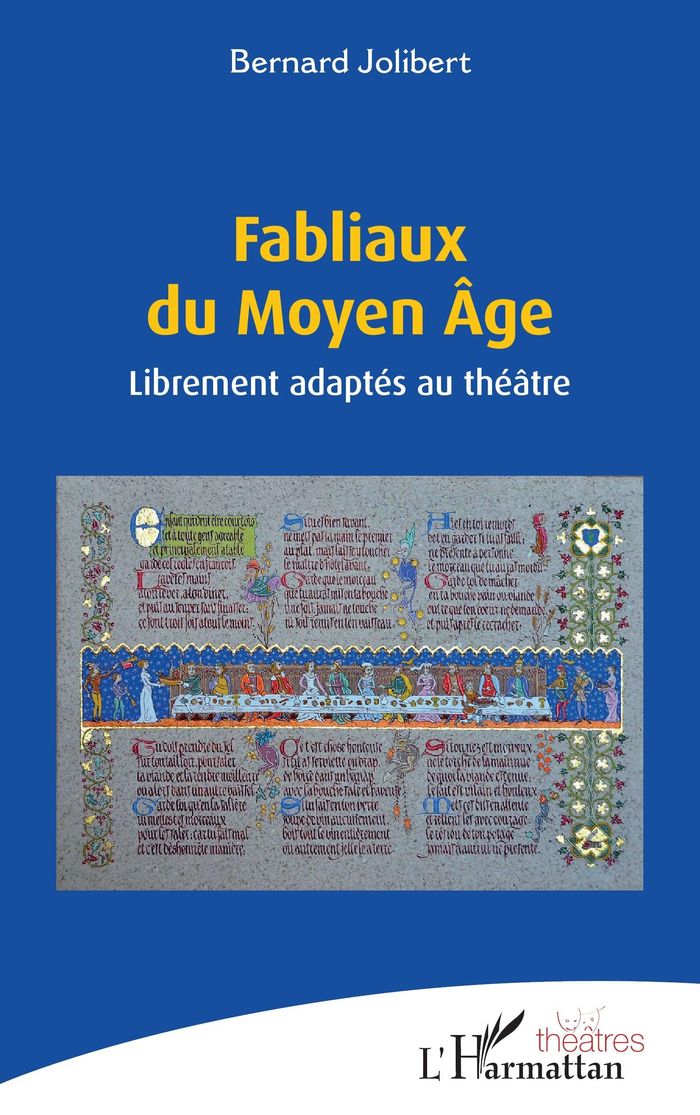 Couverture du livre « Fabliaux du Moyen Âge : librement adaptés au théâtre » de Bernard Jolibert, librairie Les Contes Infusés à Corte