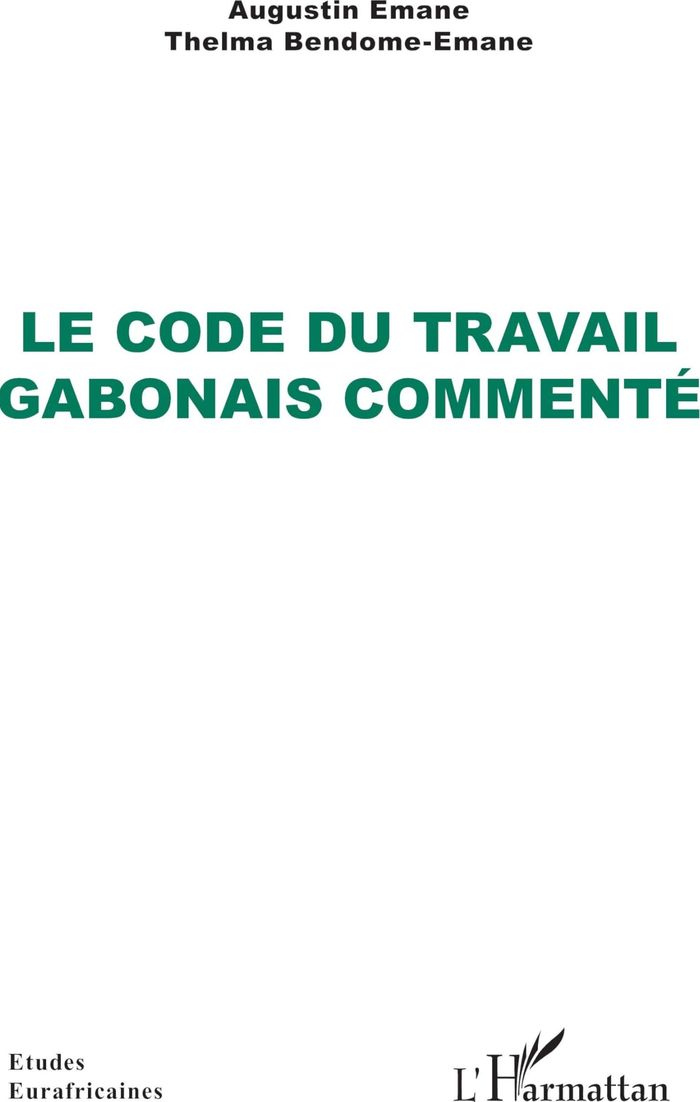Couverture du livre « Le code du travail gabonais commenté » de Augustin Emane, librairie Les Contes Infusés à Corte