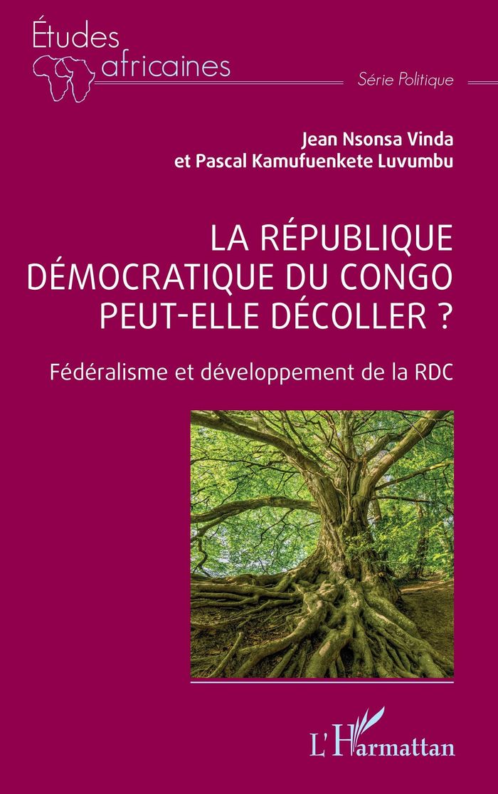 Couverture du livre « La République démocratique du Congo peut-elle décoller ? : fédéralisme et développement de la RDC » de Jean Nsonsa Vinda, librairie Les Contes Infusés à Corte