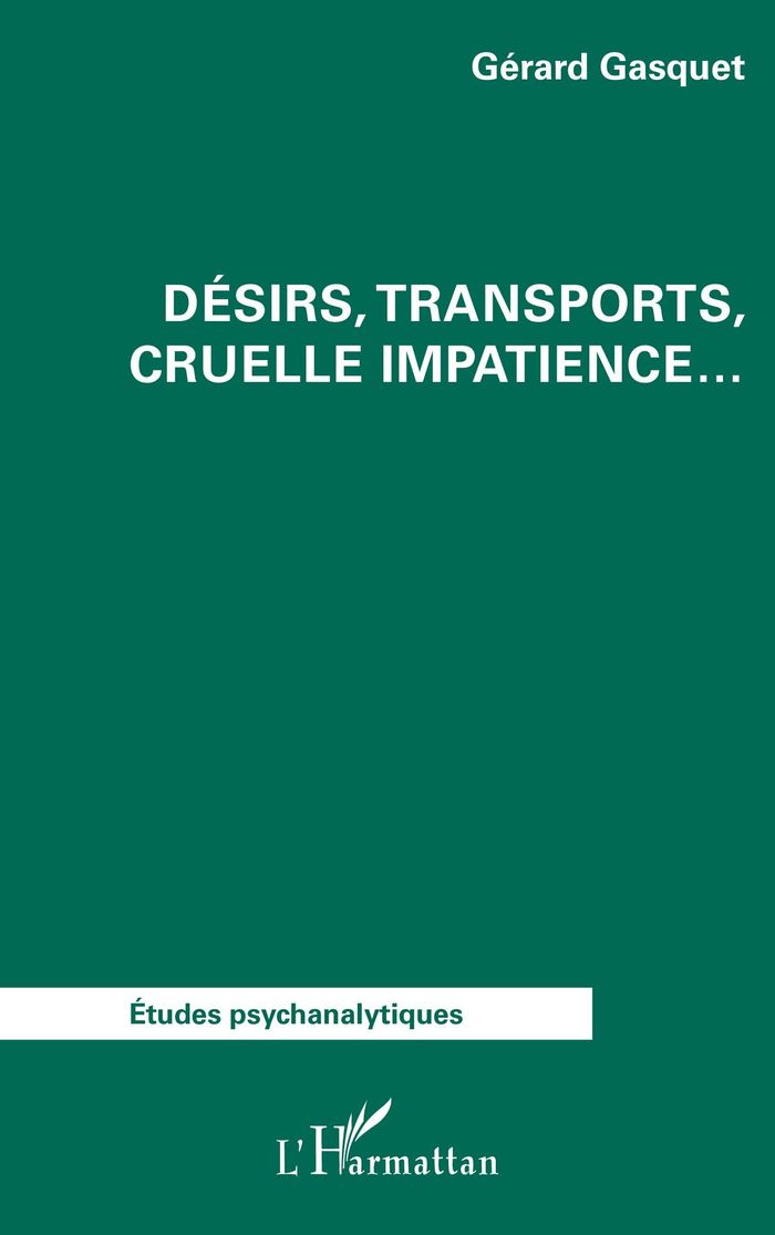 Couverture du livre « Désirs, transports, cruelle impatience » de Gérard Gasquet, librairie Les Contes Infusés à Corte
