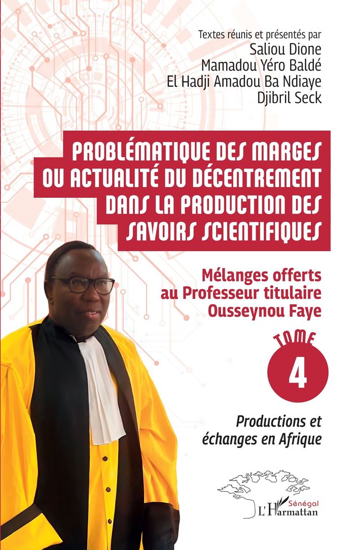 Couverture du livre « Problématique des marges ou actualité du décentrement dans la production des savoirs scientifiques : mélanges offerts au Professeur titulaire Ousseynou Faye » de Saliou Dione, librairie Les Contes Infusés à Corte