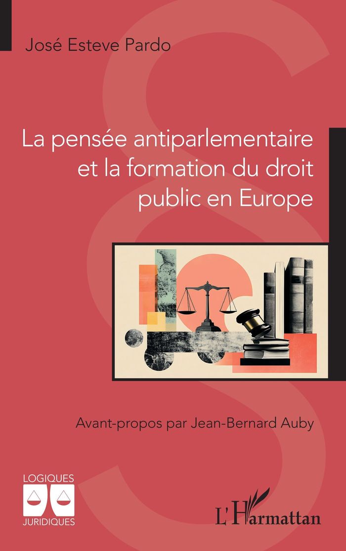 Couverture du livre « La pensée antiparlementaire et la formation du droit public en Europe » de José Esteve Pardo, librairie Les Contes Infusés à Corte