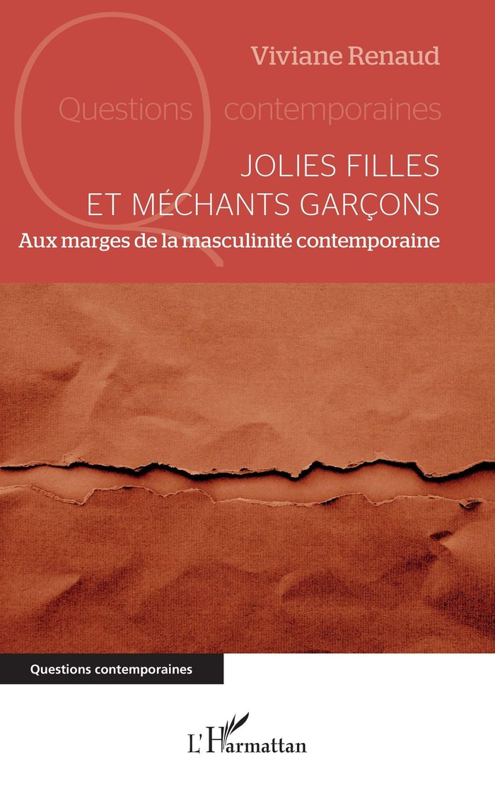 Couverture du livre « Jolies filles et méchants garçons : aux marges de la masculinité contemporaine » de Viviane Renaud, librairie Les Contes Infusés à Corte