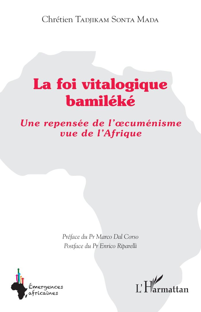 Couverture du livre « La foi vitalogique bamiléké : une repensée de l'oecuménisme vue de l'Afrique » de Chrétien Tadjikam Sonta Mada, librairie Les Contes Infusés à Corte