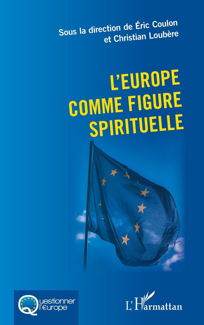 Couverture du livre « L'Europe comme figure spirituelle : [actes du colloque, Toulouse, 21 octobre 2022] » de [organisé par l'Université libre de la connaissance, librairie Les Contes Infusés à Corte