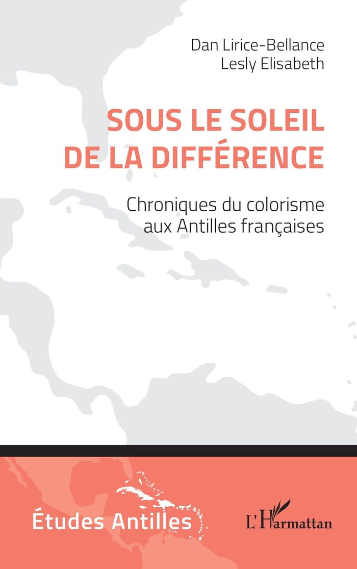 Couverture du livre « Sous le soleil de la différence : chroniques du colorisme aux Antilles françaises » de Dan Lirice-Bellance, librairie Les Contes Infusés à Corte