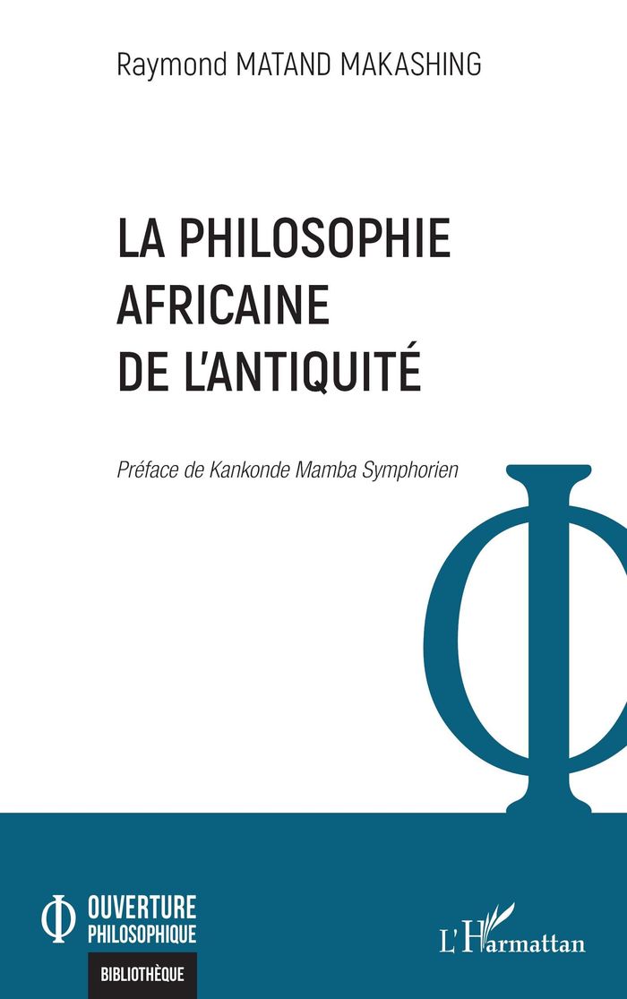 Couverture du livre « La philosophie africaine de l'Antiquité » de Raymond Matand Makashing, librairie Les Contes Infusés à Corte