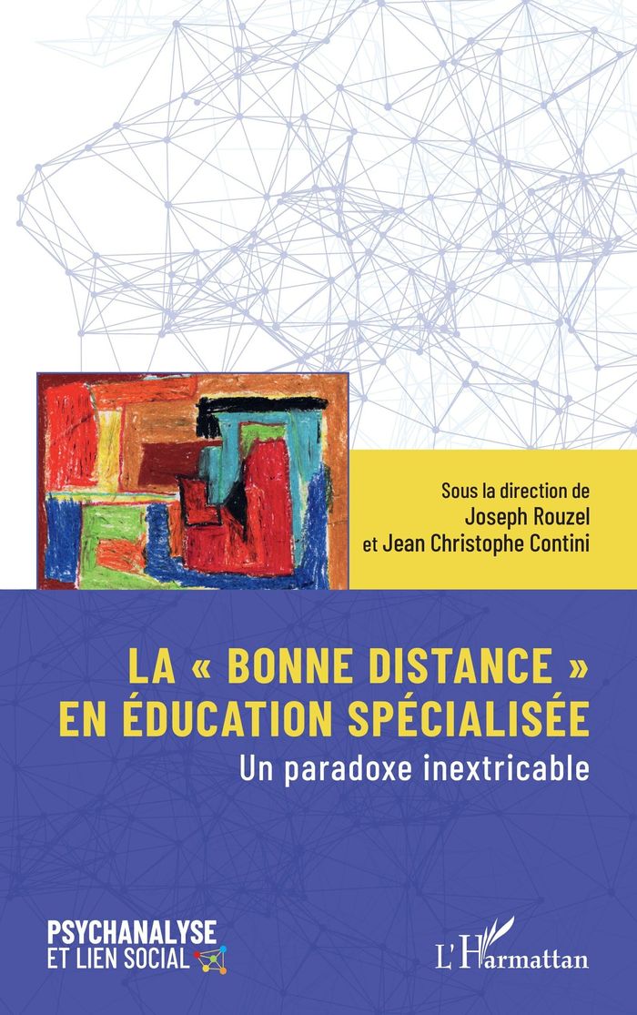 Couverture du livre « La bonne distance en éducation spécialisée : un paradoxe inextricable » de Joseph Rouzel, librairie Les Contes Infusés à Corte