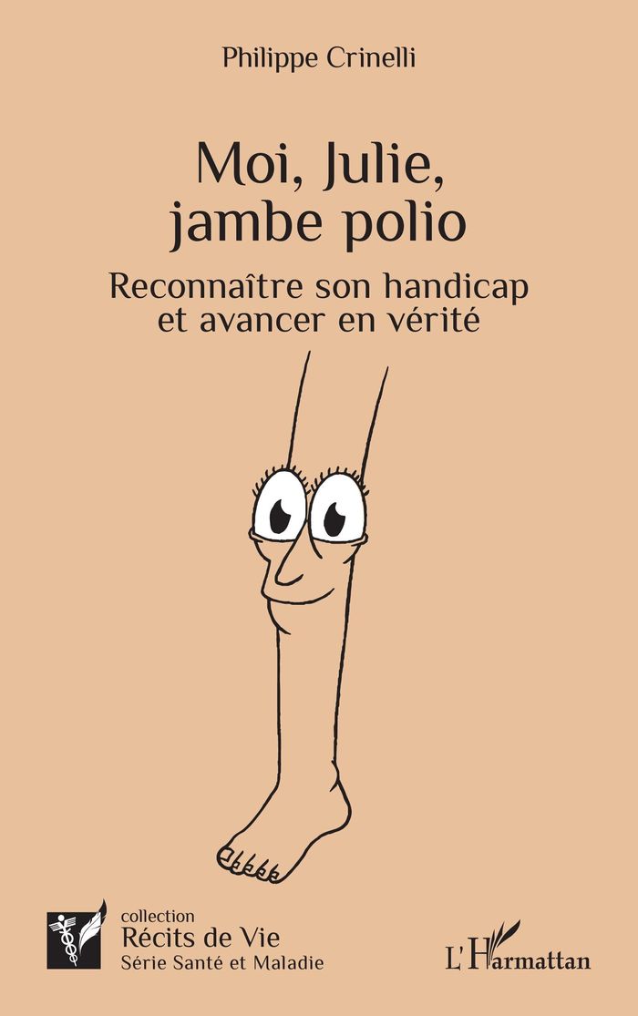 Couverture du livre « Moi, Julie, jambe polio : reconnaître son handicap et avancer en vérité », librairie Les Contes Infusés à Corte