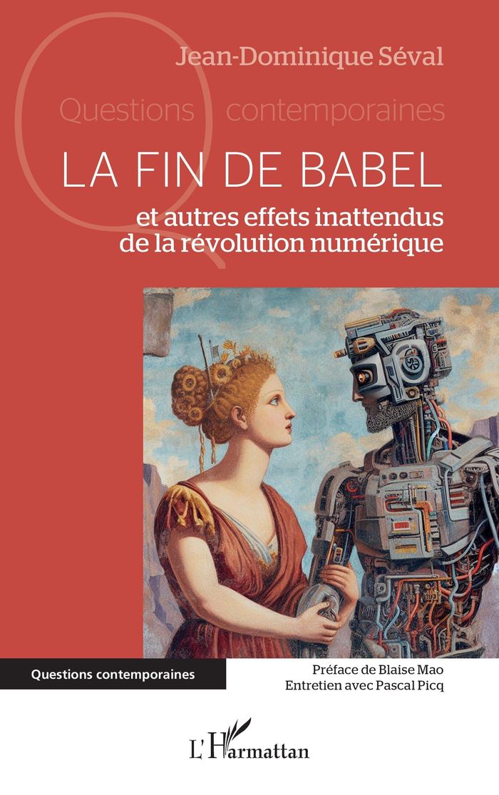 Couverture du livre « La fin de Babel et autres effets inattendus de la révolution numérique » de Jean-Dominique Seval, librairie Les Contes Infusés à Corte