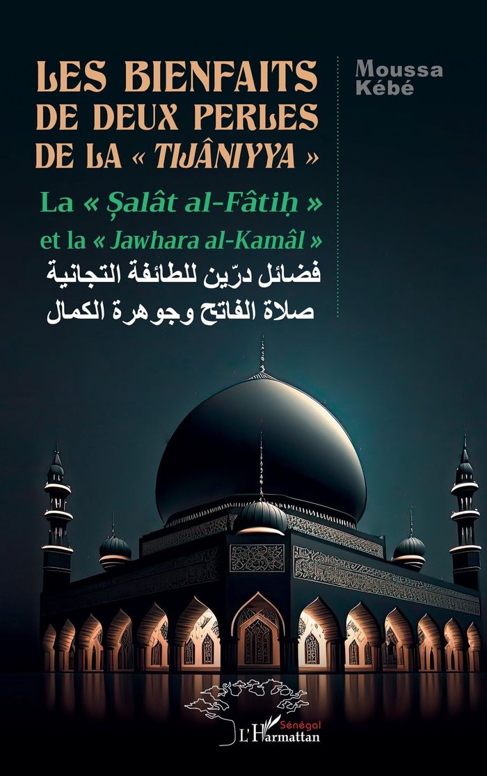 Couverture du livre « Les bienfaits de deux perles de la « tijâniyya » : La « alât Al-Fâti » et la « Jawhara Al-Kamâl » », librairie Les Contes Infusés à Corte