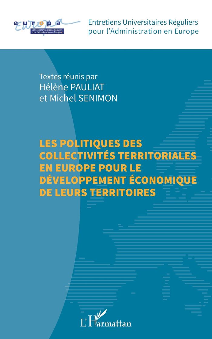 Couverture du livre « Les politiques des collectivités territoriales en Europe pour le développement économique de leurs territoires » de Entretiens universitaires réguliers pour l'administration en Europe, librairie Les Contes Infusés à Corte