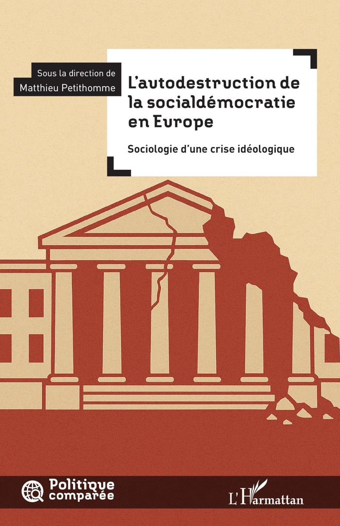 Couverture du livre « L'autodestruction de la socialdémocratie en Europe : sociologie d'une crise idéologique » de Mathieu Petithomme, librairie Les Contes Infusés à Corte