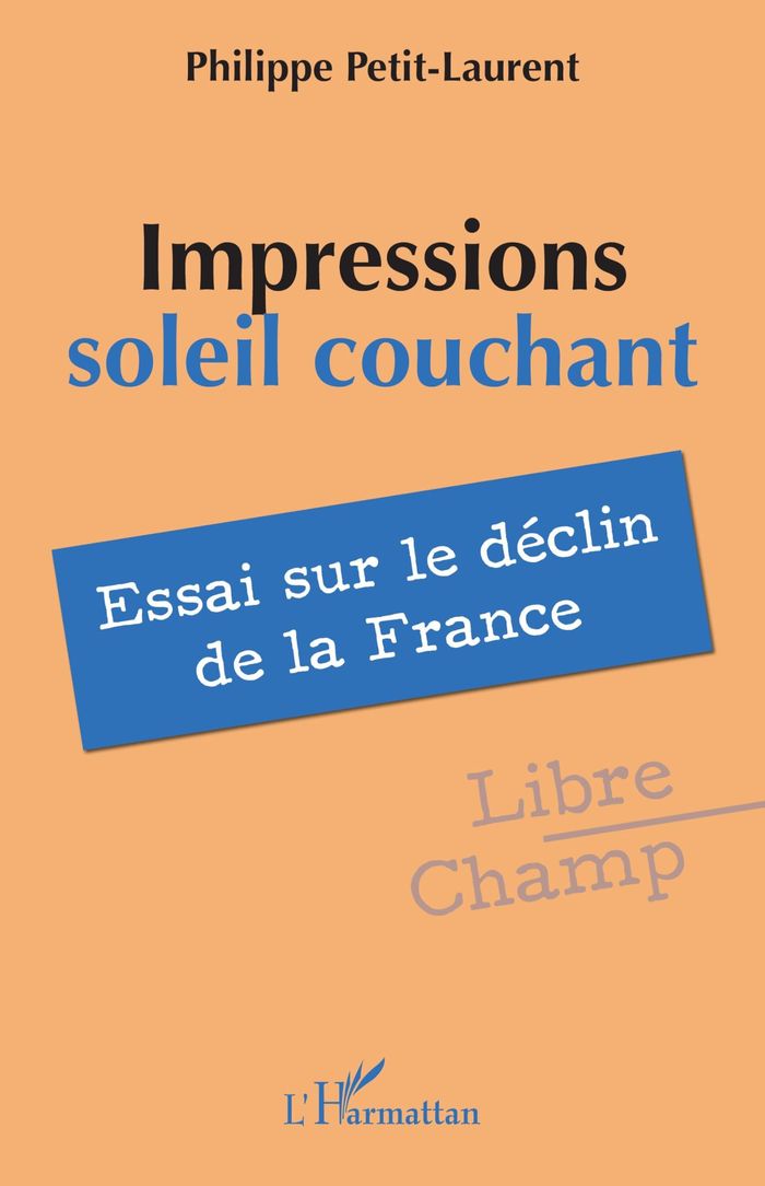 Couverture du livre « Impressions soleil couchant : essai sur le déclin de la France » de Philippe Petit-Laurent, librairie Les Contes Infusés à Corte
