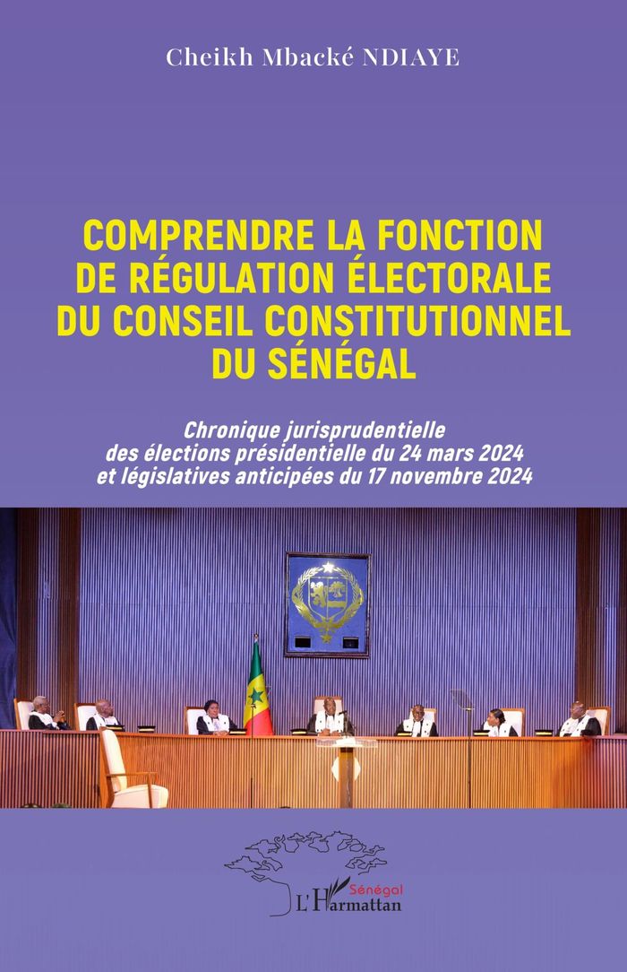Couverture du livre « Comprendre la fonction de régulation électorale du Conseil constitutionnel du Sénégal » de Cheikh Mbacké Ndiaye, librairie Les Contes Infusés à Corte