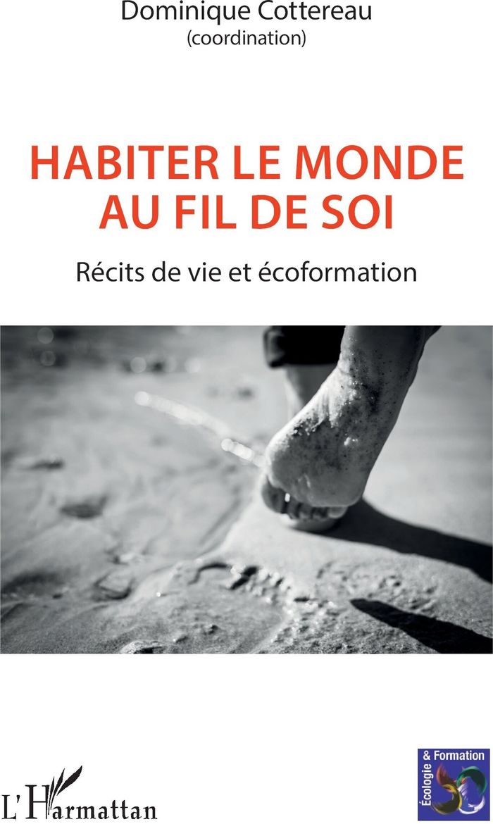 Couverture du livre « Habiter le monde au fil de soi : récits de vie et écoformation » de Dominique Cottereau, librairie Les Contes Infusés à Corte