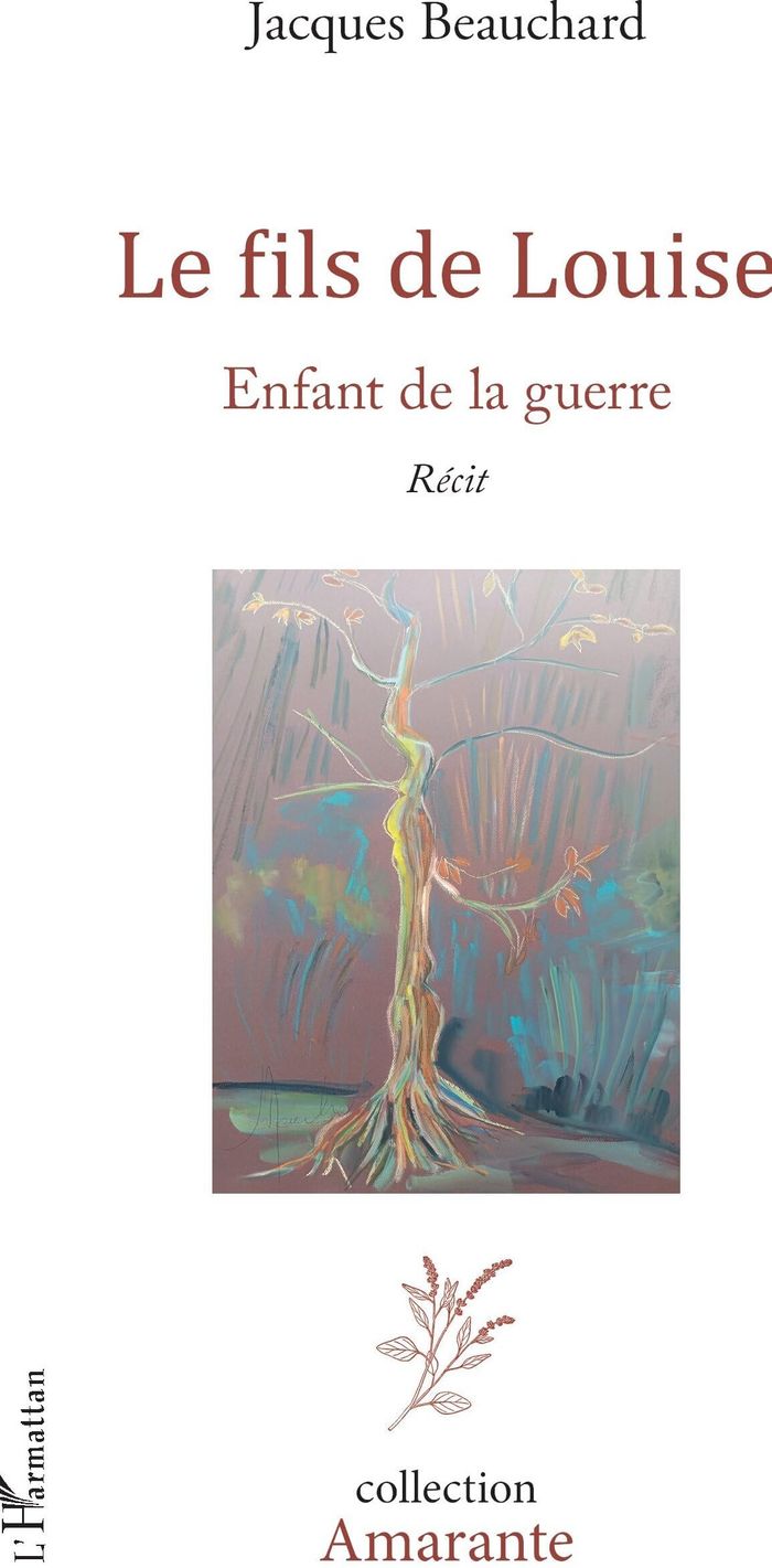 Couverture du livre « Le fils de Louise : enfant de la guerre » de Jacques Beauchard, librairie Les Contes Infusés à Corte