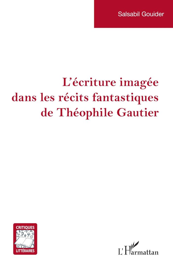 Couverture du livre « L'écriture imagée dans les récits fantastiques de Théophile Gautier » de Salsabil Gouider, librairie Les Contes Infusés à Corte