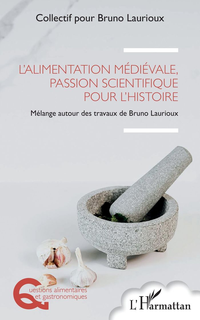 Couverture du livre « L'alimentation médiévale, passion scientifique pour l'histoire : mélange autour des travaux de Bruno Laurioux » de Collectif pour Bruno Laurioux, librairie Les Contes Infusés à Corte