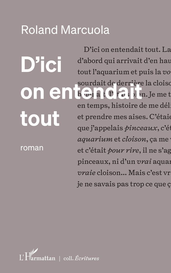 Couverture du livre « D'ici on entendait tout : roman » de Roland Marcuola, librairie Les Contes Infusés à Corte