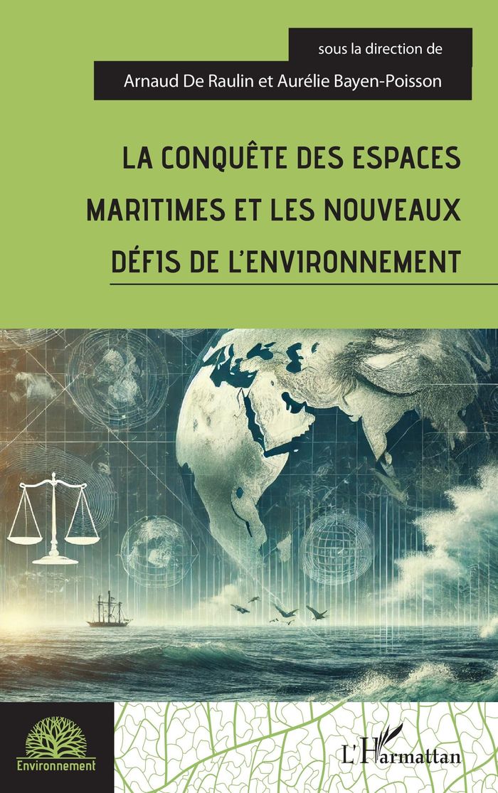 Couverture du livre « La conquête des espaces maritimes et les nouveaux défis de l'environnement » de Arnaud de Raulin, librairie Les Contes Infusés à Corte