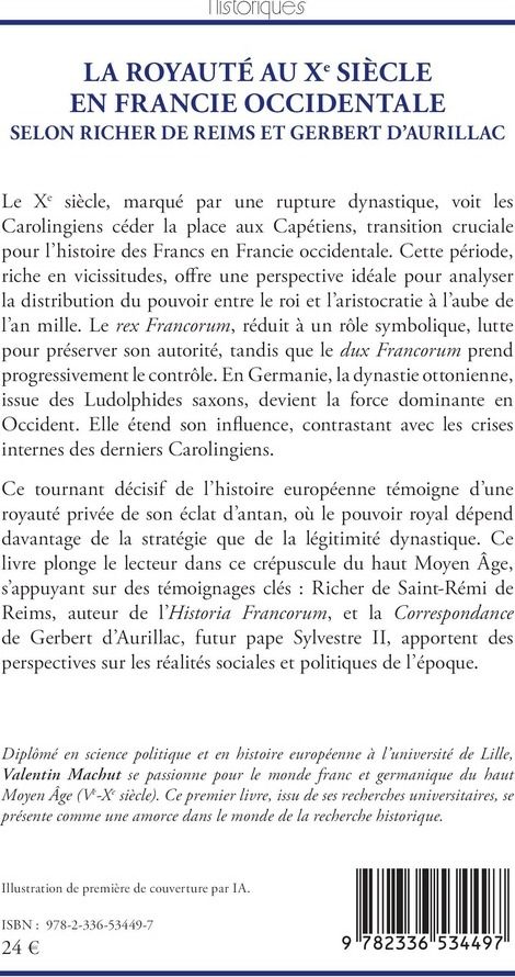 Quatrième de couverture de « La royauté au Xe siècle en Francie occidentale : selon Richer de Reims et Gerbert d'Aurillac »