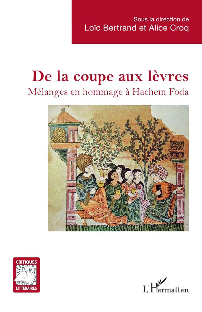 Couverture du livre « De la coupe aux lèvres : mélanges en hommage à Hachem Foda », librairie Les Contes Infusés à Corte