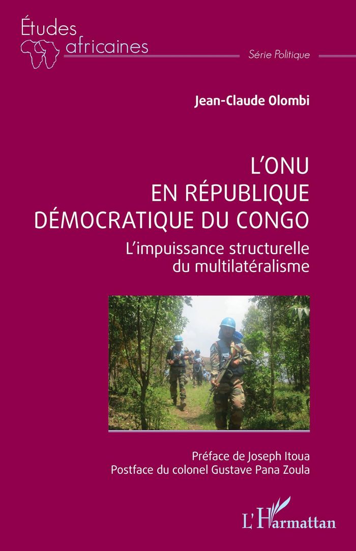 Couverture du livre « L'ONU en République démocratique du Congo : l'impuissance structurelle du multilatéralisme » de Jean-Claude Olombi, librairie Les Contes Infusés à Corte