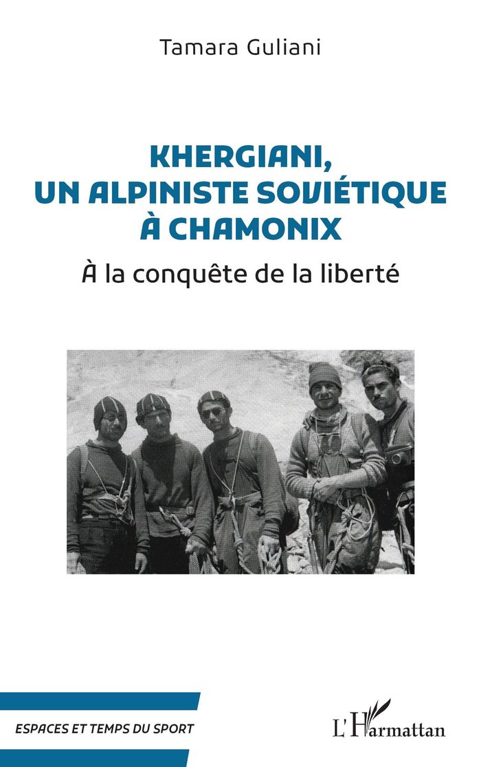Couverture du livre « Khergiani, un alpiniste soviétique à Chamonix : à la conquête de la liberté » de Tamara Guliani, librairie Les Contes Infusés à Corte