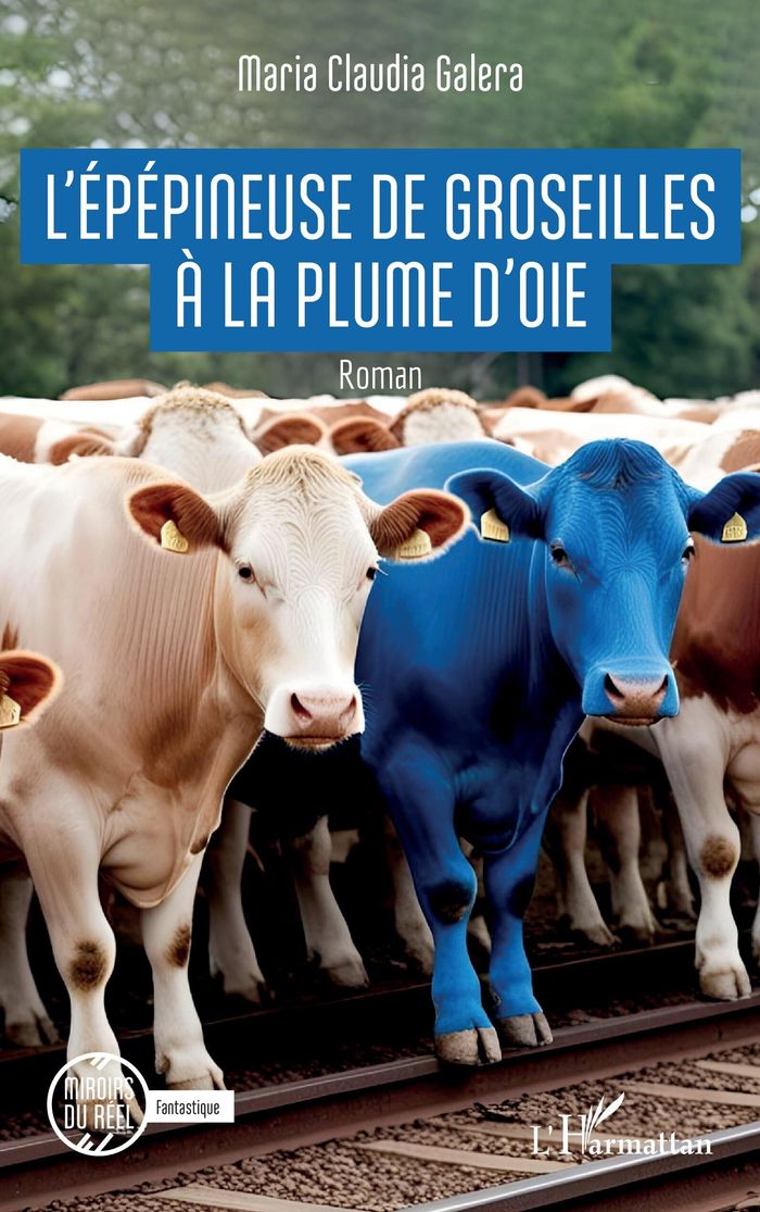 Couverture du livre « L'épépineuse de groseilles à la plume d'oie : roman » de Maria Claudia Galera, librairie Les Contes Infusés à Corte