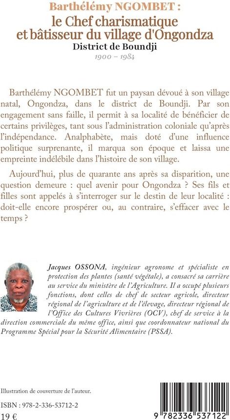Quatrième de couverture de « Barthélémy Ngombet : le chef charismatique et bâtisseur du village d'Ongondza »