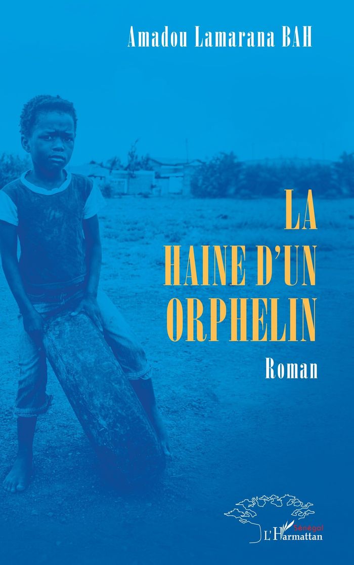 Couverture du livre « La haine d'un orphelin : roman » de Amadou Lamarana Bah, librairie Les Contes Infusés à Corte