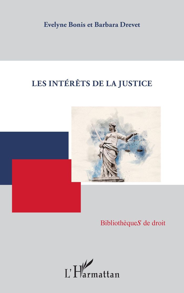 Couverture du livre « Les intérêts de la justice » de [sous la direction de] Evelyne Bonis, librairie Les Contes Infusés à Corte