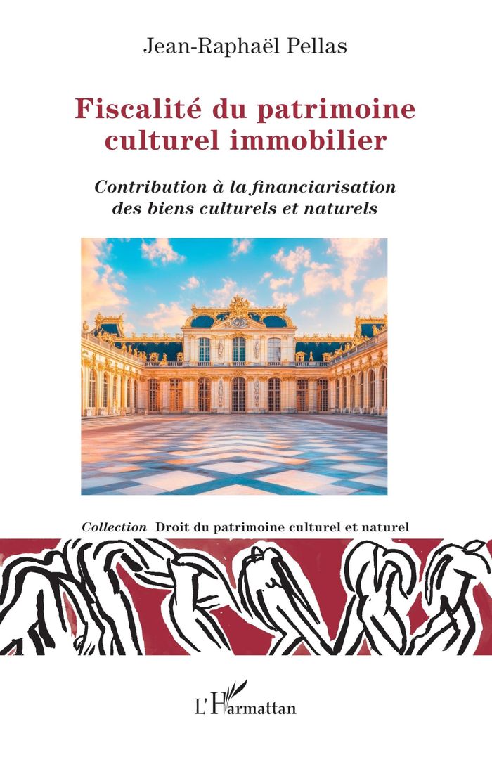 Couverture du livre « Fiscalité du patrimoine culturel immobilier : contribution à la financiarisation des biens culturels et naturels » de Jean-Raphaël Pellas, librairie Les Contes Infusés à Corte