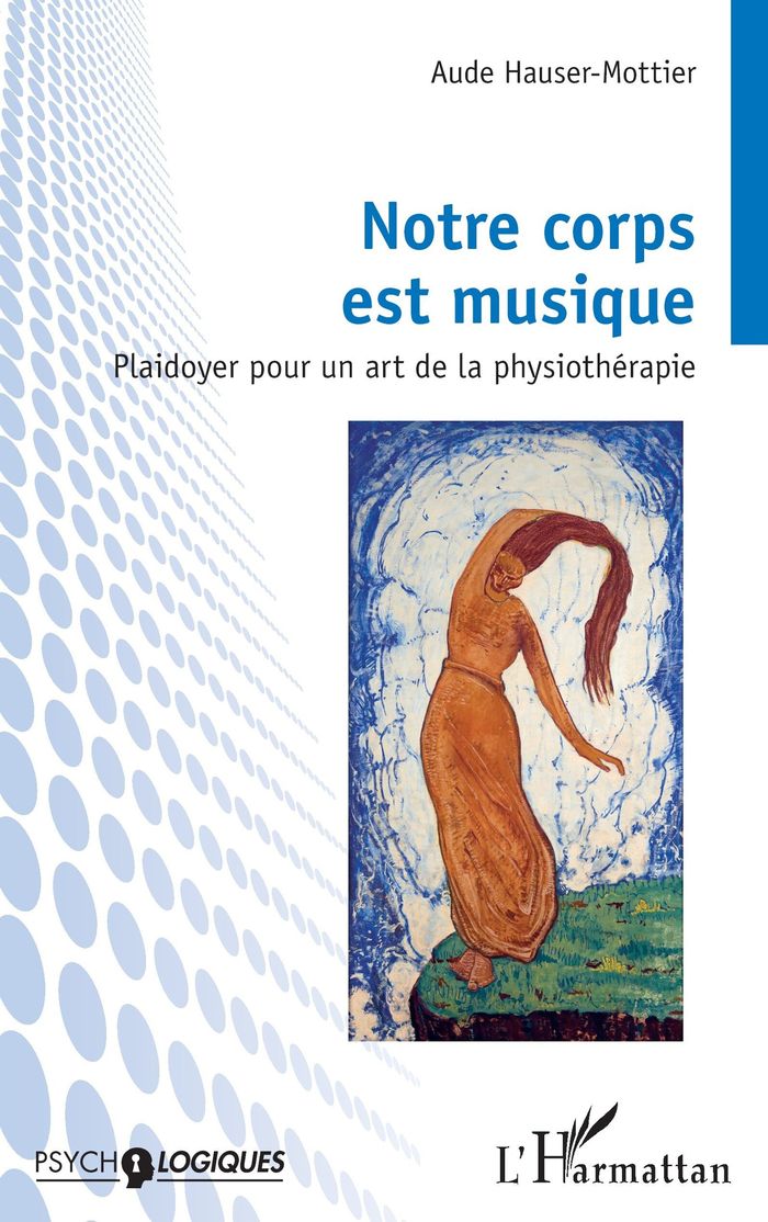 Couverture du livre « Notre corps est musique : plaidoyer pour un art de la physiothérapie » de Aude Hauser-Mottier, librairie Les Contes Infusés à Corte