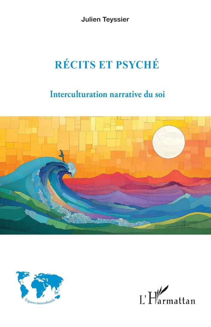 Couverture du livre « Récits et psyché : interculturation narrative du soi » de Julien Teyssier, librairie Les Contes Infusés à Corte