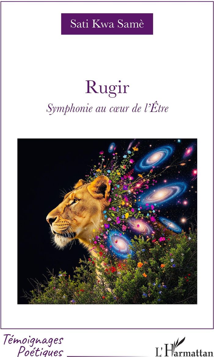 Couverture du livre « Rugir : symphonie au coeur de l'être » de Sati Kwa Samè, librairie Les Contes Infusés à Corte